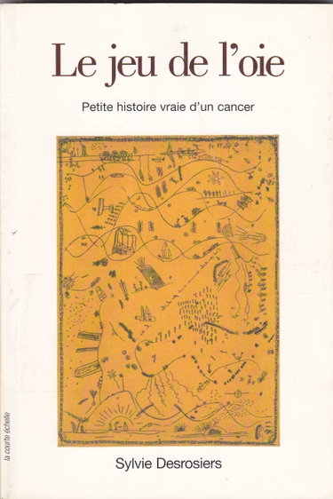 Couverture de Le Jeu de l Oie Petite Histoire Vraie d un Cancer