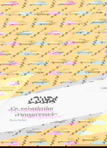 Cuba : la révolution transgressée