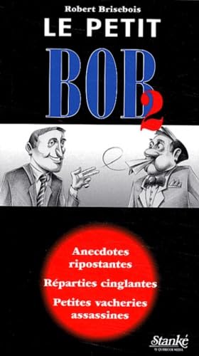 Le Petit Bob, tome 2 : Ripostes cinglantes de la grande et petite histoire