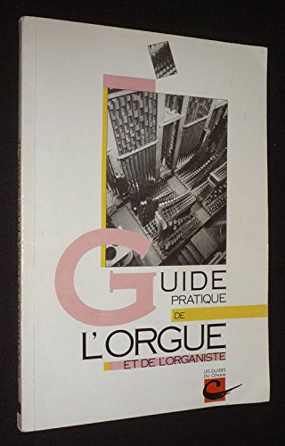 Guide pratique de l'orgue et de l'organiste