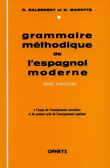 Grammaire méthodique de l'espagnol moderne : avec exercices