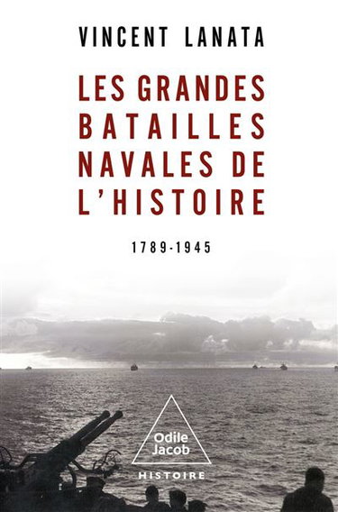 Les grandes batailles navales de l'histoire : 1789-1945