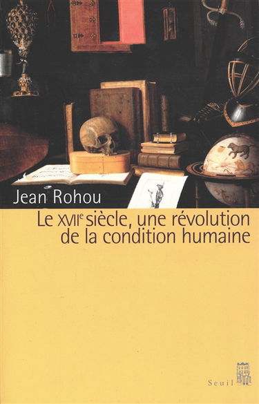Le XVIIe siècle, une révolution de la condition humaine