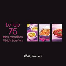 Couverture de Le top 75 des recettes Weight Watchers