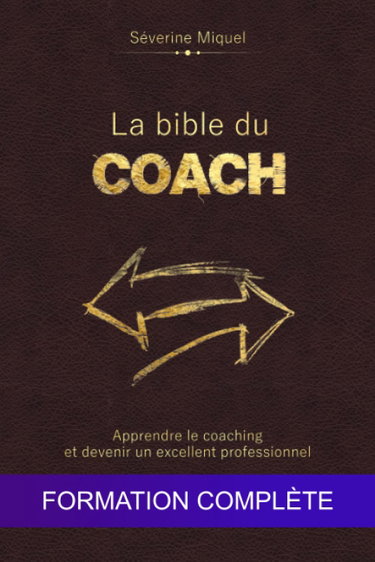 Couverture de La bible du coach : Apprendre le coaching et devenir un excellent professionnel: Formation complète