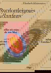 Psychothérapies d'enfants: Tous les états de ton Moi suivi de Symboles des Cercles-Visages