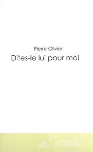 Dites-le-lui pour moi