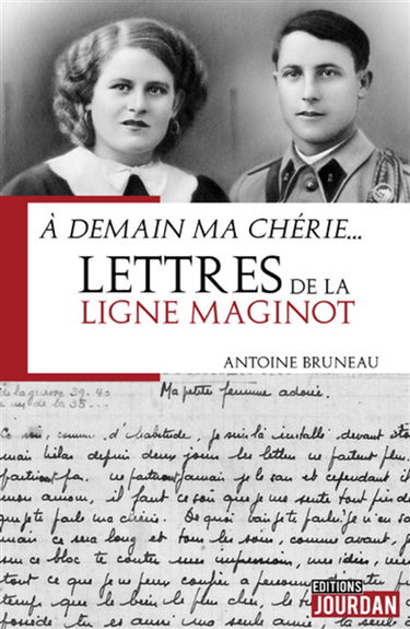 A demain ma chérie... : lettres de la ligne Maginot