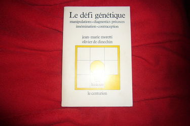 Le Défi génétique : manipulations, diagnostics précoces, insémination, contraception