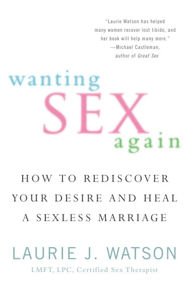 Couverture de Wanting Sex Again: How to Rediscover Your Desire and Heal a Sexless Marriage