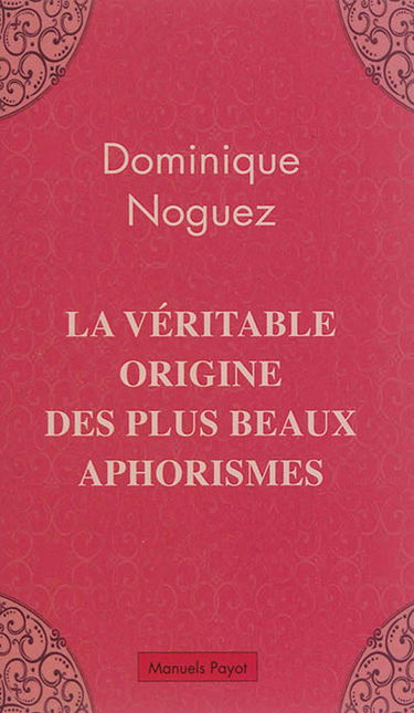 La véritable origine des plus beaux aphorismes