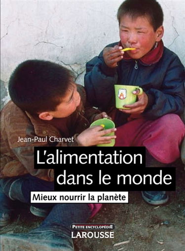 L'alimentation dans le monde : mieux nourrir la planète