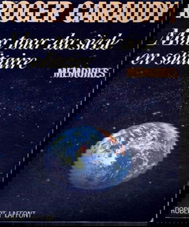 Mon tour du siècle en solitaire : mémoires