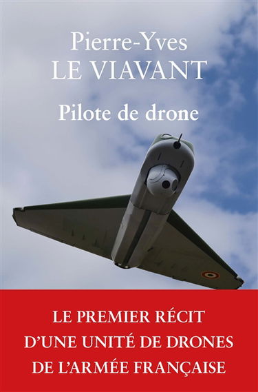 Pilote de drone : le premier récit d'une unité de drones de l'armée française