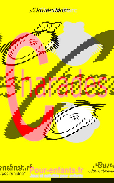 Charades pour enfants: 100 jeux de charades pour enfants. Pour jouer entre copains, en famille ou à l'école.