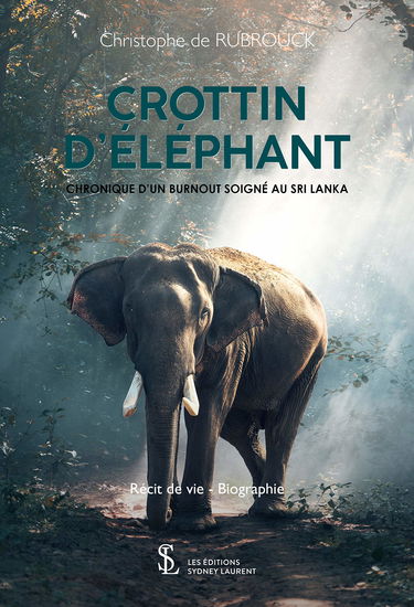 CROTTIN D’ÉLÉPHANT CHRONIQUE D'UN BURNOUT SOIGNÉ AU SRI LANKA