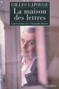 La maison des lettres : conversations avec Christophe Mercier