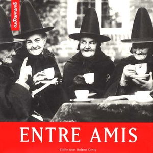 Entre amis : collection Hulton Getty