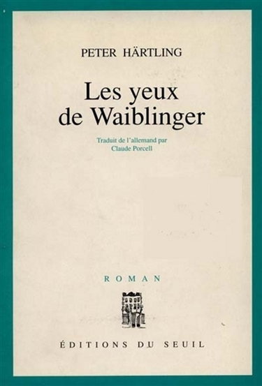 Couverture de Les Yeux de Waiblinger par Peter Härtling