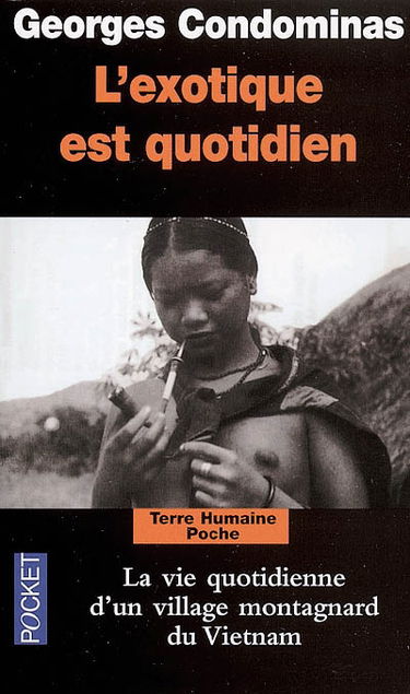 L'exotique est quotidien : Sar Luk, Viêtnam Central : la vie quotidienne d'un village montagnard du Vietnam