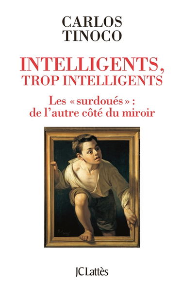 Intelligents, trop intelligents : les surdoués : de l'autre côté du miroir