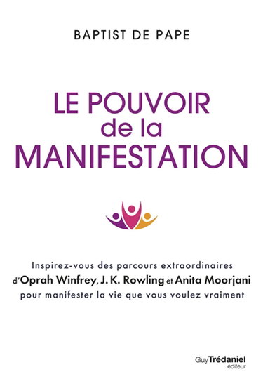 Couverture de Le pouvoir de la manifestation : inspirez-vous des parcours extraordinaires d'Oprah Winfrey, J.K. Rowling et Anita Moorjani pour manifester la vie que vous voulez vraiment