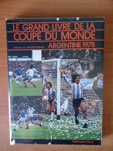 Le Grand livre de la coupe du monde : Argentine 1978