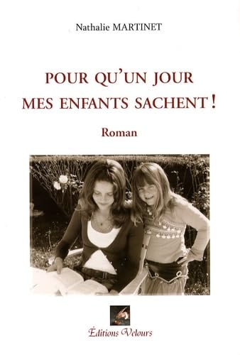 Pour qu'un jour mes enfants sachent !