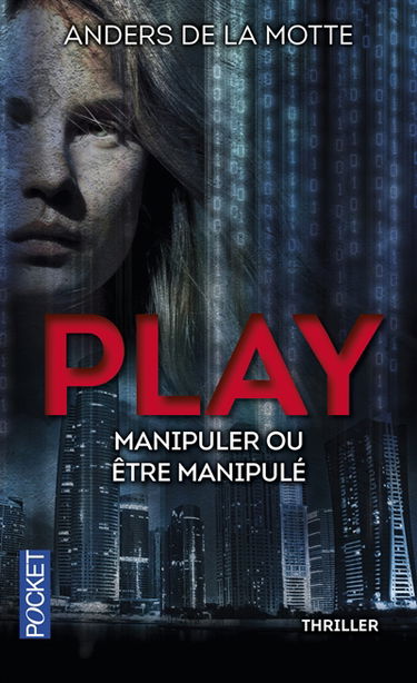 Play. Vol. 1. Manipuler ou être manipulé