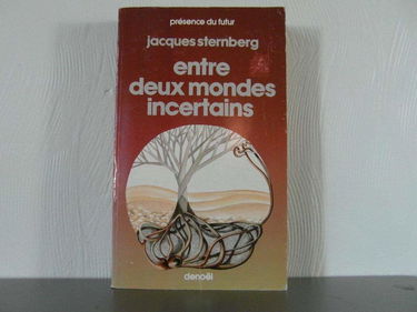 Entre deux mondes incertains