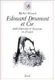 Edouard Drumont et Cie : l'antisémitisme et le fascisme en France