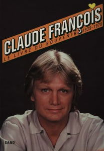 Claude François : le livre du souvenir (1939-1978)