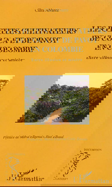 Les petits cultivateurs de coca et de pavot en Colombie : entre illusion et misère