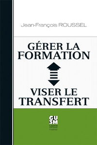 Gérer la formation : viser le transfert