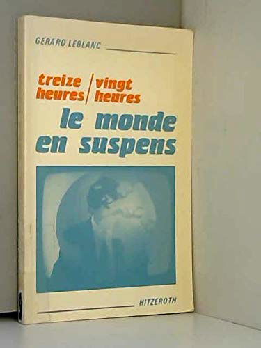 Treize heures-vingt heures, le monde en suspens