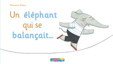 Un éléphant qui se balançait...