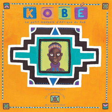 Kobé : le petit Ndébélé d'Afrique du Sud : un livre-activités