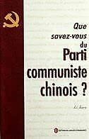 Que Savew-Vous Du Parti Communiste Chinois ?