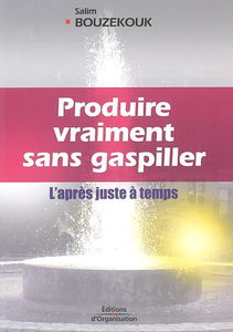 Produire vraiment sans gaspiller