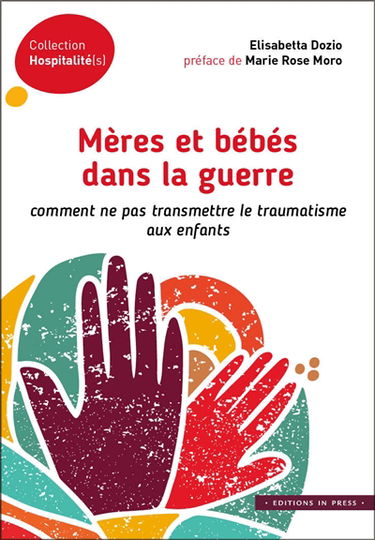 Mères et bébés dans la guerre : comment ne pas transmettre le traumatisme aux enfants
