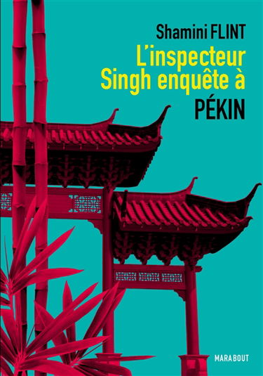 Une enquête de l'inspecteur Singh. L'inspecteur Singh enquête à Pékin