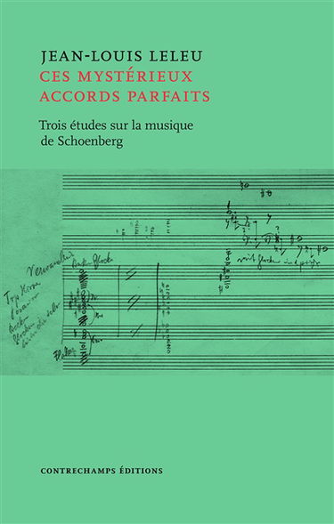 Ces mystérieux accords parfaits : trois études sur la musique d'Arnold Schönberg