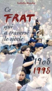 Ce FRAT qui a traversé le siècle : 1908-1998