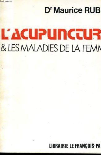 L'Acupuncture et les maladies de la femme
