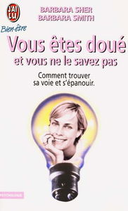 Vous êtes doué et vous ne le savez pas : comment trouver sa voie et s'épanouir