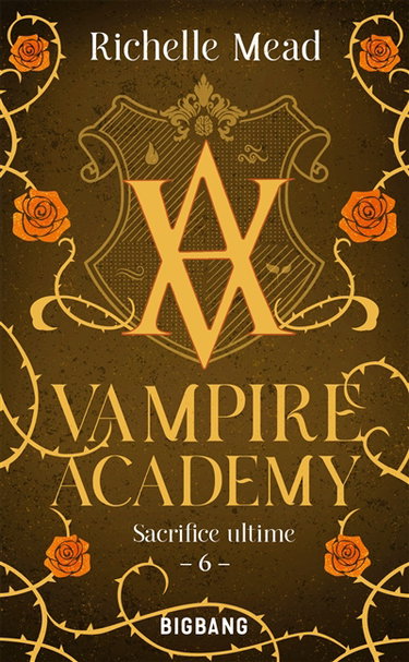 Couverture de Vampire academy. Vol. 6. Sacrifice ultime