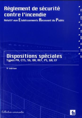 Règlement de sécurité contre l'incendie relatif aux établissements recevant du public: Dispositions spéciales commentées