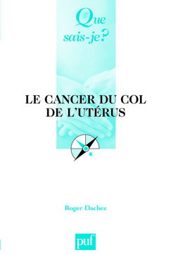 Couverture de Le cancer du col de l'utérus par Roger Dachez