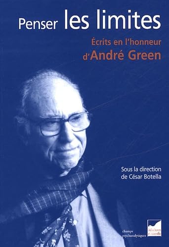 Penser les limites : Ecrits en l'honneur d'André Green