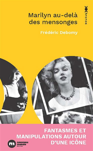 Couverture de Marilyn au-delà des mensonges : fantasmes et manipulations autour d'une icône